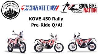 Kove 450 Rally Bike Upcoming Ride Q/A - EVERIDE, Snowbike Nation, Backcountry Adventure Motorsports