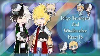 TOKYO REVENGERS AND WIND BREAKER REACT TO ? []ENG/VIET[]AU_OOC[]SHIP!![]TR AND WBK[]BY:ME[]