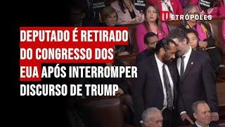 Deputado é retirado do Congresso dos EUA após interromper discurso de Trump