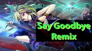 「 Nightcore Remix 」 Say Goodbye - Krewella (Raver Sound)