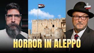  Aleppo Attack Was No Surprise, Here's Why! | Syriana Analysis & George Galloway