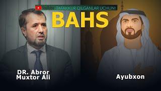 Abror Muxtor Aliy vs Ayubxon Bahs - Mavzu: Odam atoni ota onasi bo'lganmi?