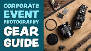 Corporate Event Photography Gear Guide and How I Photograph Events.