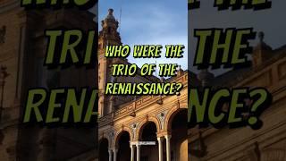 Who was the trio of the Renaissance? #renaissance #leonardodavinci #michaelangelo #raphael #art