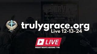 Truly Grace | December 13th, 2024