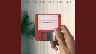 Transient Friends