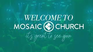 Mosaic Church - 10:45am Service