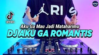 DJ AKU GA ROMANTIS - AKU GA MAU JADI MATAHARIMU REMIX FULL BASS VIRAL TIKTOK TERBARU 2023