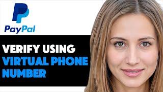 HOW TO VERIFY PAYPAL WITH VIRTUAL PHONE NUMBER 2025! (FULL GUIDE)
