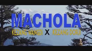 MACHOLA-Sharchokpa Break-up Song: Kezang Wang & Kezang Dorji (Lyrics)