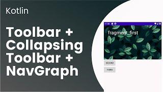 Add Toolbar and CollapsingToolBar with Navigation component || Kotlin Android Development tutorial