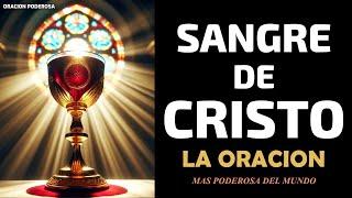 Sangre de Cristo, la oración más poderosa del mundo!