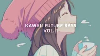 Kawaii future bass mix | Vol. 1