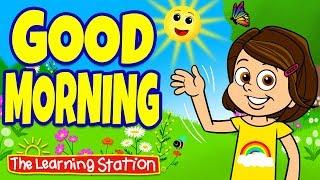 Good Morning Song  Good Morning Music For Kids  Brain Breaks   Kids Songs by The Learning Station