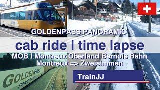 TIME LAPSE Drivers Eye View  GoldenPass Panoramic Montreux - Zweisimmen MOB | Führerstandsmitfahrt