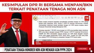 KESIMPULAN DPR RI BERSAMA MENPAN DAN BKN TERKAIT PENATAAN TENAGA NON ASN MENJADI PPPK