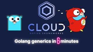 Golang generics in 6 minutes