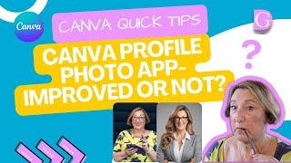 Canva Profile Photo - Improved or Not? My Honest Opinion