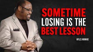 SOMETIME LOSING IS THE BEST LESSON - Myles Munroe Motivation Speech