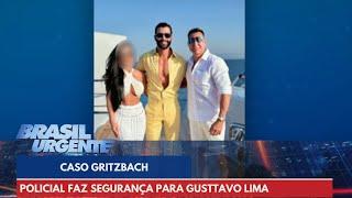 Gritzbach: Policial investigado faz segurança para Gusttavo Lima | Brasil Urgente