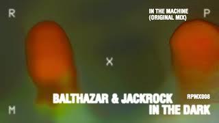 Balthazar & JackRock - In The Machine (Original Mix) [RPMX008]