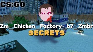 CSGO - zm chicken factory b7 zmbr Secrets / Нычки