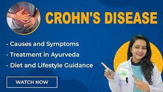 Crohn’s Disease - Causes, Symptoms, Ayurvedic Treatment, Diet and Lifestyle Guidance | Complete Info