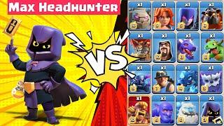 Max Headhunter VS All Troops | Clash of Clans