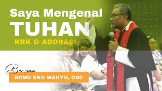 Romo Eko Wahyu, OSC - "SAYA MENGENAL TUHAN" | KRK dan Adorasi