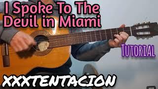 I Spoke To The Devil In Miami (XXXTENTACION) - Guitar - Tutorial