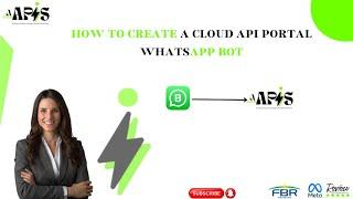 HOW TO CREATE A CLOUD API PORTAL WHATSAPP BOT