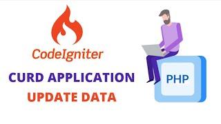 UPDATE DATA IN DATABASE USING CODEIGNITER (PHP FRAMEWORK) || CURD APPLICATION USING CODEIGNITER