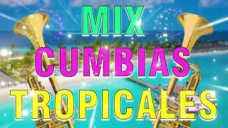 CUMBIAS TROPICALES MIXCUMBIAS PARA BAILAR TODA LA NOCHELOS KARKIK'S, MAR AZUL, ACAPULCO TROPICAL