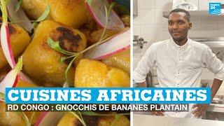 Cuisines africaines - RD Congo : recette de gnocchis de bananes plantain • FRANCE 24