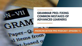 Grammar Pro: Fixing Common Mistakes of Advanced Learners