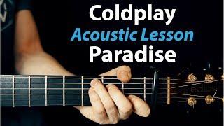 Coldplay - Paradise: Acoustic Guitar Lesson (How to play)