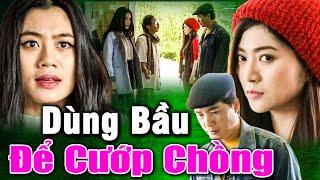 Tiểu Tam NGANG NHIÊN Đến Tận Nhà Dùng BẦU GIẢ Để CƯỚP CHỒNG | Phim Truyền Hình Việt Nam Hay Nhất HTV