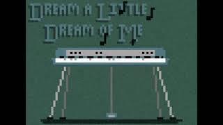 Dream A Little Dream Of Me (The Mamas & the Papas) - Electric Piano Cover