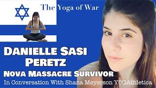 Danielle Sasi Peretz | Nova Festival Survivor | Israel-Hamas War | Conversation w/Shana Meyerson