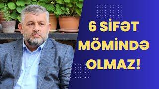 Seyid AğaRəşid Talıbov - 6 sifət Mömində olmaz