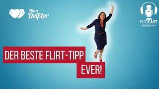 Der beste Flirt-Tipp ever - Der Podcast fuers Herz von Nina Deissler