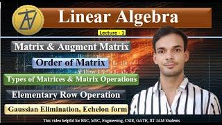 Linear Algebra | Concept: Metrix, Oder of Matrix, Elementary Operation, Gaussian elimination