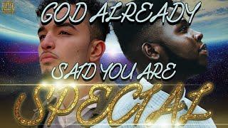 #IUIC:God Already Said You Are Special!