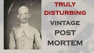 TRULY DISTURBING VINTAGE PHOTOS #3 POST MORTEM