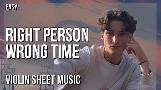 Violin Sheet Music: How to play Right Person Wrong Time by Henry Moodie