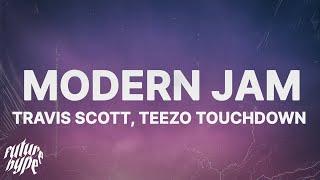 Travis Scott - MODERN JAM (Lyrics) ft. Teezo Touchdown