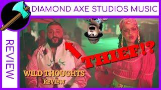 IS DJ KHALED A THIEF? "Wild Thoughts" by DJ Khaled ft. Rihanna & Bryson Tiller (A Pop Music Review)