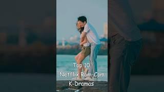 Top 10 Netflix Rom-Com K-Dramas That’ll Steal Your Heart #odyssey #kdrama #dramalist #top10kdrama