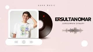 ERSULTAN OMAR - JUREGIMNIN SYNARY (official audio)