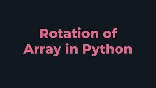 Rotation of Array | Python Program